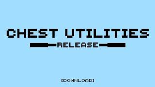 Chest Utilities Release! | Download