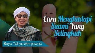 Cara Menghadapi Suami Yang Selingkuh - Buya Yahya Menjawab