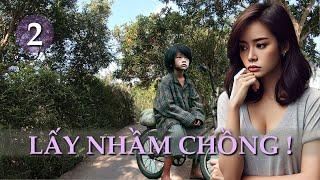 Lấy nhầm chồng !  – Tập 2 | Truyện ngắn Sáng tác