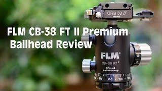 FLM CB-38 FT Premium Ballhead Review