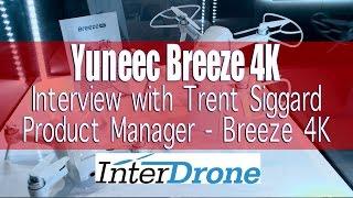 Interdrone 2016 - Yuneec Breeze 4K - Interview with Trent Siggard