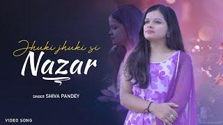 JHUKI JHUKI SI NAZAR || Ghazal Cover Song  || #Shiva Pandey #jhuki #gazal