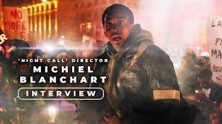 'Night Call' Director Michiel Blanchart On Getting Political With His New Action Thriller