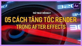 Học After Effect Cơ Bản: 05 cách tăng tốc Render After Effects | Tú Thanh Blog