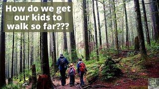 HOW DO WE GET OUR KIDS TO WALK SO FAR? | Hiking with Kids and Building Stamina | Wild Tales of...