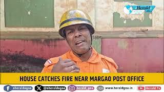 House catches fire near Margao post office