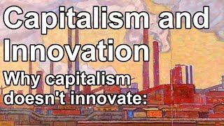 Why capitalism doesn't lead to innovation. (Animated)