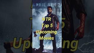 NTR Top 5 Upcoming Movies