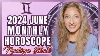 ️ Gemini June 2024 Astrology Horoscope by Nadiya Shah