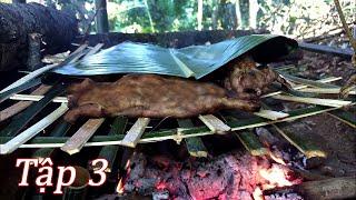 Nhật Ký: Thử Thách Sinh Tồn Trong Rừng - Tập 3 | Thịt Rừng Gác Bếp - Thành Triệu vlog