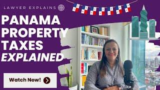 Panama Property Taxes Explained