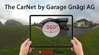 The CarNet by Garage Gnägi AG - 360 Virtual Tour Services