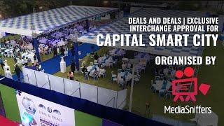 Deal & Deals | Exclusive Interchange Approval for Capital Smart City | Organized by Media Sniffers