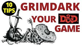 10 Tips to Grimdark Your D&D Game!