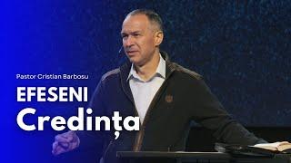 03. Efeseni – Credința // Cu pastorul Cristian Barbosu