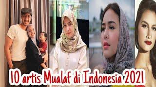 ARTIS INI DULU KRISTEN SEKARANG MASUK ISLAM, 10 ARTIS MUALAF DI INDONESIA 2021
