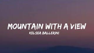 Kelsea Ballerini - Mountain With A View (lyrics)