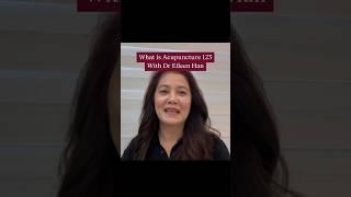 What is Acupuncture 123 With Dr Eileen Han