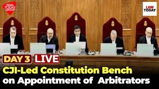 Supreme Court Live | CJI-Led Constitution Bench on Appointment of Arbitrators | Law Today Live