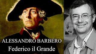 Alessandro Barbero - Federico il Grande - senza musiche