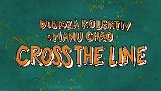 Dubioza Kolektiv feat. @manuchao - Cross The Line (Official Video)