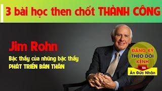  3 bài học then chốt THÀNH CÔNG - Jim Rohn - lồng tiếng bản full - Ân Đức Nhân