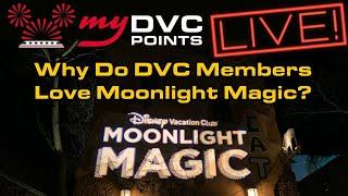 My DVC Points Live! 3-29-2020 - Why do DVC Members Love Moonlight Magic?