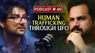 Human Trafficking, Soul Travelling, Aliens and UFO Reality ft. @Shaheerknows | Dar-Haqeeqat | Ep-40