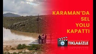 #KARAMAN'DA SEL YOLU KAPATTI