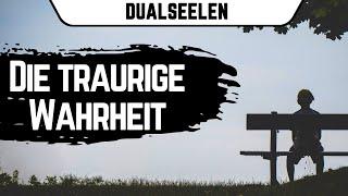 Dualseelen: Die traurige Wahrheit über den Prozess!