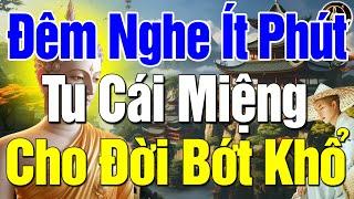 Phật Dạy Mỗi Đêm, 3 LỖI CỦA MIỆNG tạo nghiệp rất nặng TUYỆT ĐỐI ĐỪNG BAO GIỜ NÓI RA #Mới Nhất