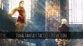 Trisection- Final Fantasy Tactics