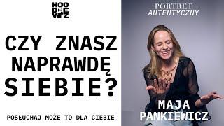 Maja Pankiewicz - Portret Autentyczny - Wywiad - Hoodckevitz Innego końca nie będzie.