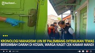 Kronologi Mahasiswi UIN RF Palembang Ditemukan Meninggal di Kosan, Warga Kaget Usai Cek Kamar Mandi