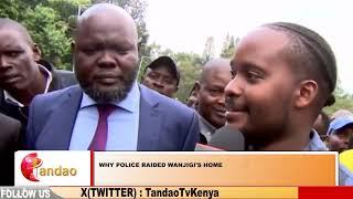 Why Police Raided Wanjigi's Home.