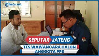 Calon Anggota PPS Pada Pilkada 2024 di Kabupaten Cilacap Ikuti Tes Wawancara