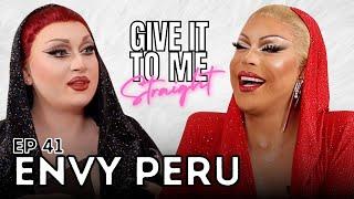 ENVY PERU | Give It To Me Straight | Ep 41