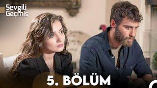 Sevgili Geçmiş 5. Bölüm (FULL HD)