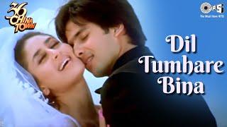 Dil Tumhare Bina | Shahid Kapoor, Kareena Kapoor | Himesh Reshammiya, Alka Yagnik |  36 China Town