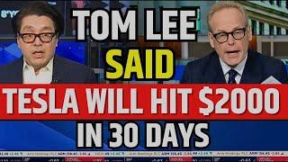 Tom Lee Said Tesla Will Hit $2000 In 40 Days | TSLA Stock Latest News