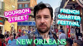 BOURBON STREET French Quarter Festival walking tour NEW ORLEANS