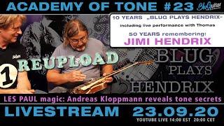 Academy of Tone #23 "Les Paul, Kloppmann remembering Jimi Hendrix & 10 years of „Blug plays Hendrix