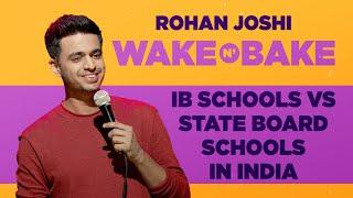 IB Schools vs State Board Schools in India | Rohan Joshi | Wake N Bake