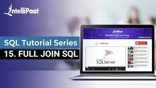 Full Join SQL | What is Full Join in SQL | SQL Full Join | Intellipaat