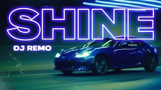 Shine (Official Music Video) | Dj Remo