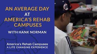 An Average Day at America's Rehab Campuses