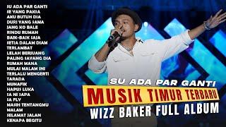 WIZZ BAKER - SU ADA PAR GANTI (Full Album 2024)