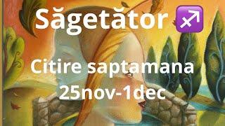 Săgetător ️  citire saptamana 25nov-1dec!