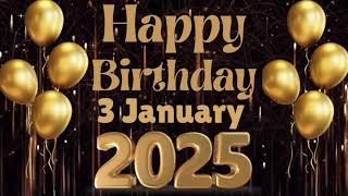 3 January Best Happy Birthday To You| Happy Birthday Song 2024