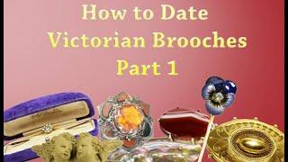 Dating & Identifying Victorian Era Brooches Part 1